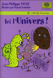 Ici, l’univers !&nbsp;-&nbsp;Jean-Philippe Uzan, Pascal Lemaître
