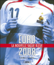 Euro 2008, la nouvelle vague bleue&nbsp;-&nbsp;Collectif