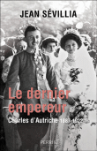 Le dernier empereur&nbsp;-&nbsp;Jean Sévillia