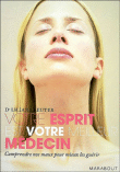 Votre esprit est votre meilleur médecin&nbsp;-&nbsp;Liliane Reuter