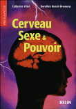 Cerveau, sexe et pouvoir&nbsp;-&nbsp;C. Vidal, D. Benoit-Browayes