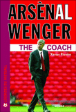 Arsenal Wenger&nbsp;-&nbsp;Xavier Rivoire
