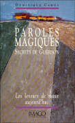 Paroles magiques, secrets de guérison&nbsp;-&nbsp;Dominique Camus
