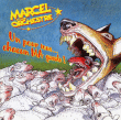 Marcel et son orchestre&nbsp;-&nbsp;Un pour tous chacun pour ma gueule