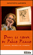 Dans le coeur de Pablo Picasso&nbsp;-&nbsp;Geneviève Laporte