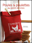 Poules et poulettes aux points de croix&nbsp;-&nbsp;Sophie Hélène