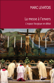 La messe à l'envers&nbsp;-&nbsp;Marc Levatois