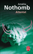 Attentat&nbsp;-&nbsp;Amélie Nothomb