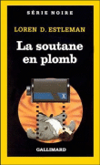 La soutane en plomb&nbsp;-&nbsp;L.D. Estleman