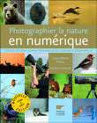 Photographier la nature en numérique&nbsp;-&nbsp;Louis-Marie Préau, Aurélien Audevard