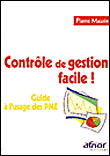 Le contrôle de gestion facile : guide à l'usage des PME&nbsp;-&nbsp;Pierre Maurin