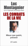 Les combats de la vie&nbsp;-&nbsp;Luc Montagnier