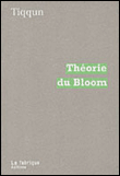 La théorie du Bloom&nbsp;-&nbsp;Tiqqun