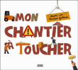 Mon chantier à toucher&nbsp;-&nbsp;Christian Guibbaud