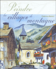 Peindre les villages de montagne&nbsp;-&nbsp;C. Burdet