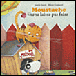 Moustache ne se laisse pas faire&nbsp;-&nbsp;Armelle Renoult, Mélanie Grandgirard