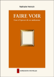 Faire voir&nbsp;-&nbsp;Nathalie Heinich