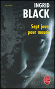 Sept jours pour mourir&nbsp;-&nbsp;Ingrid Black