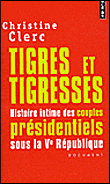 Tigres et tigresses&nbsp;-&nbsp;Christine Clerc