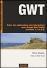 GWT : créer des applications web interactives avec Google Web Toolkit (versions 1.7 et 2.0) GWT : créer des applications web interactives avec Google Web Toolkit (versions 1.7 et 2.0)