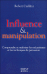 Influence et manipulation&nbsp;-&nbsp;Robert B. Cialdini