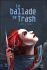 La ballade de Trash