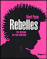 Rebelles, une histoire du rock alternatif