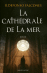 La cathédrale de la mer