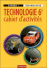 Technologie 6eme - Cahier D'activites