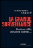 Comparez les prix La grande surveillance, cam�ra, adn, portables, internet