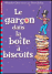 Comparez les prix Le garçon dans la boîte à biscuits