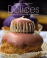Délices, sublimes et exquises pâtisseries