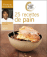 Je cuisine comme un chef : 25 recettes de pain