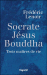 Socrate, Jésus, Bouddha
