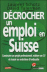 Décrocher un emploi en Suisse