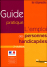 Emploi des personnes handicapées : guide pratique
