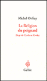La religion du poignard : essai sur Charlotte Corday