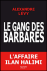 Le gang des barbares : autopsie d'un fiasco policier