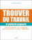 Trouver un emploi à coup sûr !