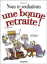 Nous te souhaitons une bonne retraite