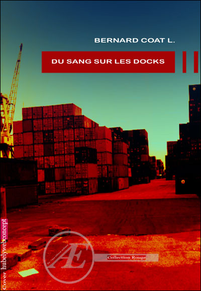 Du sang sur les docks par Bernard Coat-Lacoste
