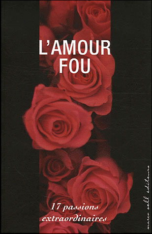 l amour fou. L#39;amour fou Collectif