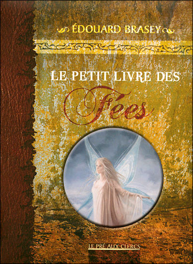 Le Petit livre des fées dEdouard Brasey