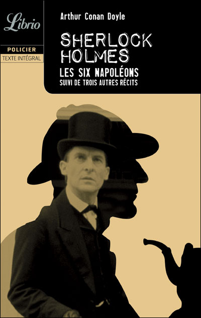 LES SIX NAPOLEONS (suivi de trois autres récits) de Sir Arthur Conan Doyle 9782290334522