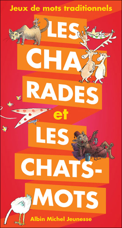 Les Charades Et Les Les Chats-Mots - Jeux de Mots Traditionnels (French Edition) Jean-Hugues Malineau