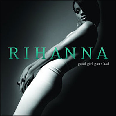 Good girl gone bad - Inclus DVD bonus Rihanna ... Good girl gone bad - Inclus DVD bonus Rihanna ...