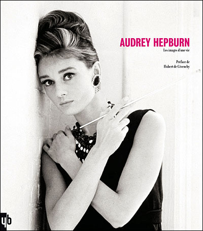 Audrey Hepburn les images d'une vie Hubert de Givenchy 