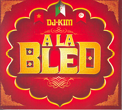 Dj KIM - A LA BLED - 3 CD PUR RAI