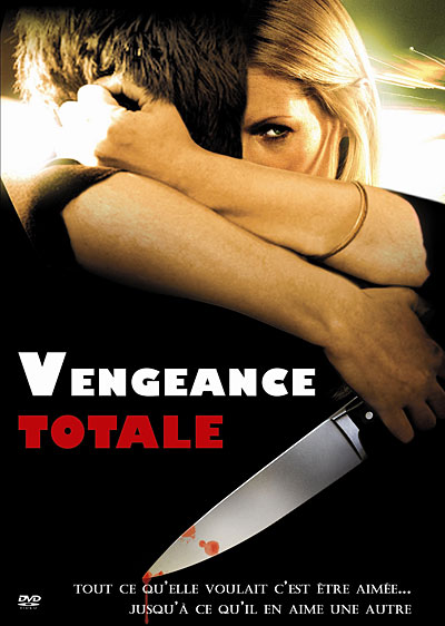 Vengeance Totale (The Love of Her Life - A woman's rage) Vengeance Totale (The Love of Her Life - A woman's rage)