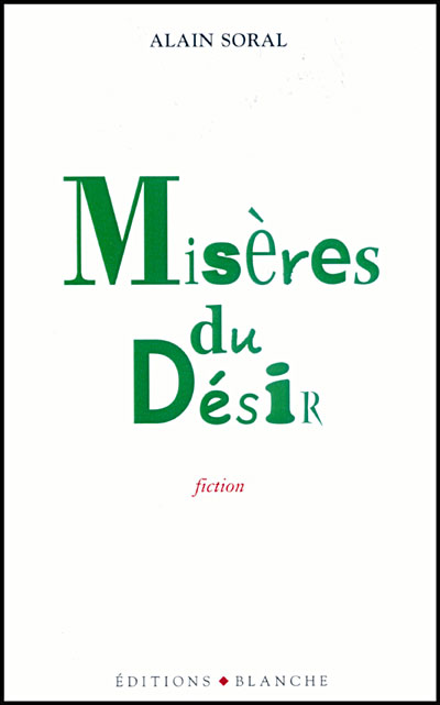Misères du désir (Alain Soral) Misères du désir (Alain Soral)